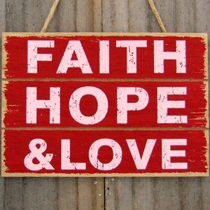 Sign Small Rustic Spiritual 'Faith Hope & Love' Choice of four colors